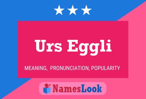 Urs Eggli Name Poster