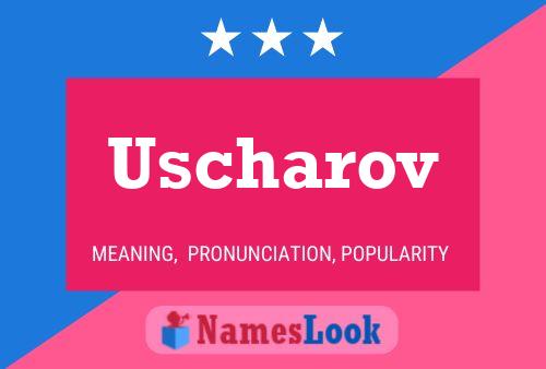 Uscharov Name Poster