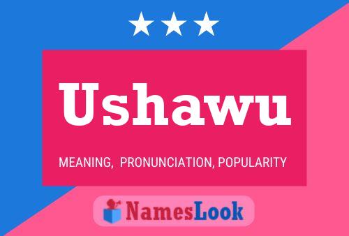 Ushawu Name Poster