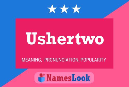 Ushertwo Name Poster