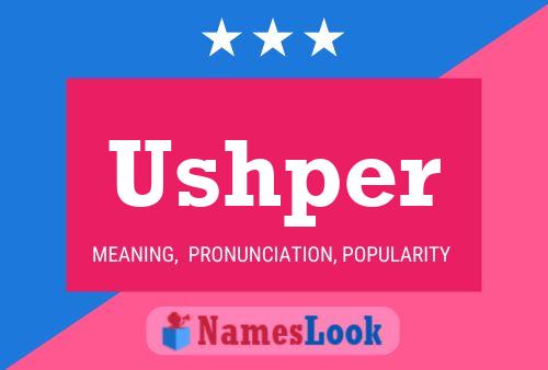 Ushper Name Poster