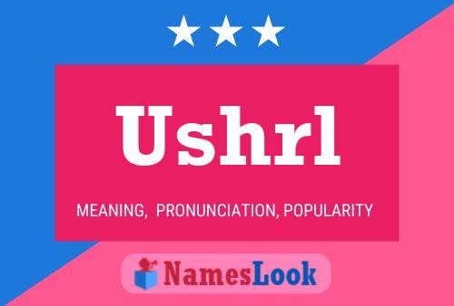 Ushrl Name Poster