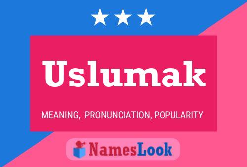 Uslumak Name Poster