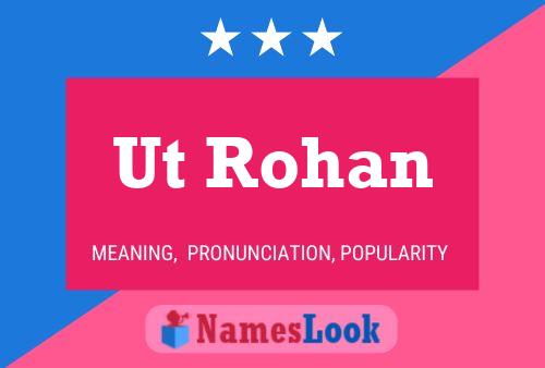 Ut Rohan Name Poster