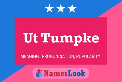 Ut Tumpke Name Poster