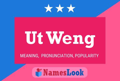 Ut Weng Name Poster