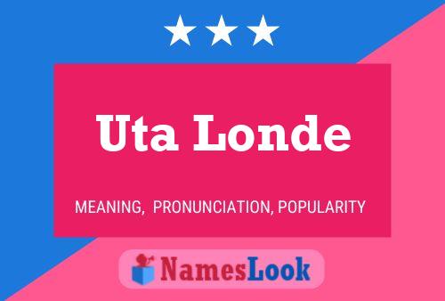 Uta Londe Name Poster