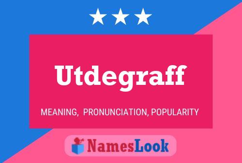 Utdegraff Name Poster