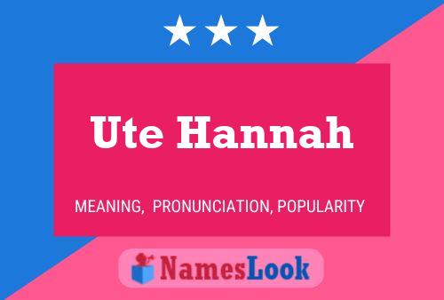 Ute Hannah Name Poster