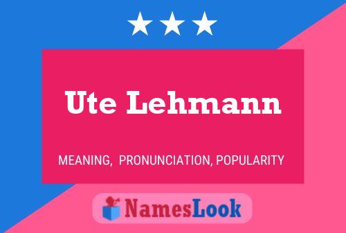 Ute Lehmann Name Poster