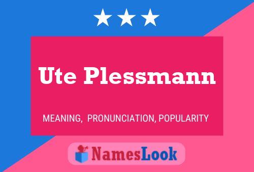 Ute Plessmann Name Poster