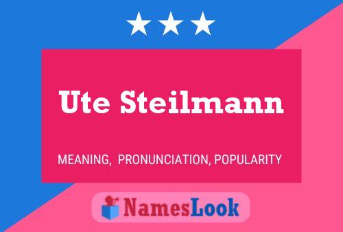 Ute Steilmann Name Poster