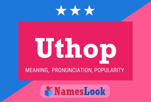 Uthop Name Poster