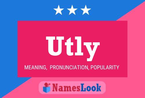 Utly Name Poster