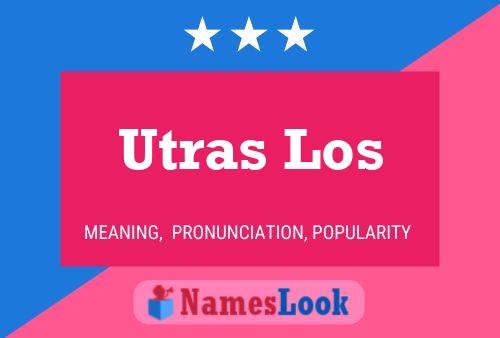 Utras Los Name Poster