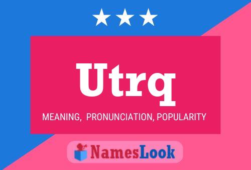 Utrq Name Poster