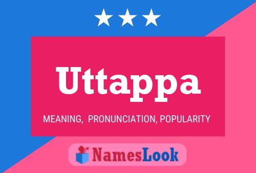 Uttappa Name Poster