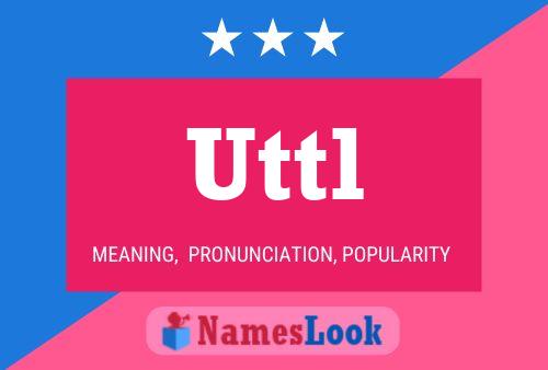 Uttl Name Poster