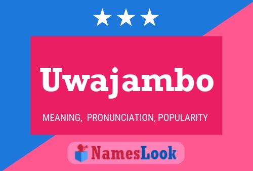 Uwajambo Name Poster