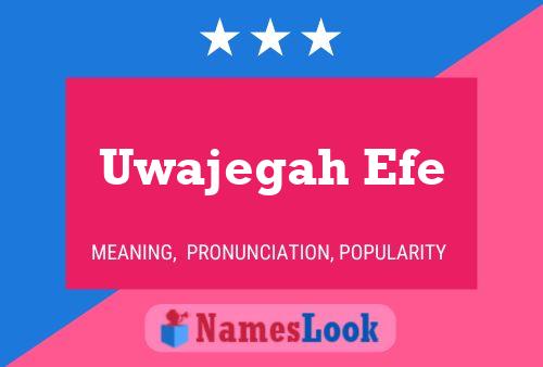 Uwajegah Efe Name Poster