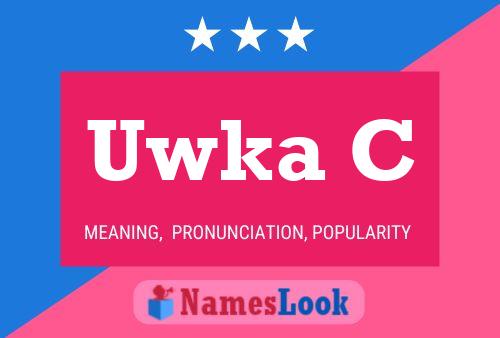 Uwka C Name Poster