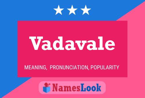 Vadavale Name Poster