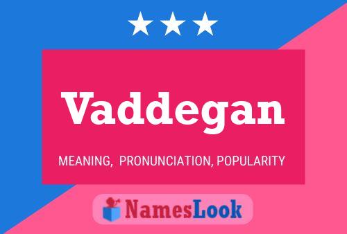 Vaddegan Name Poster