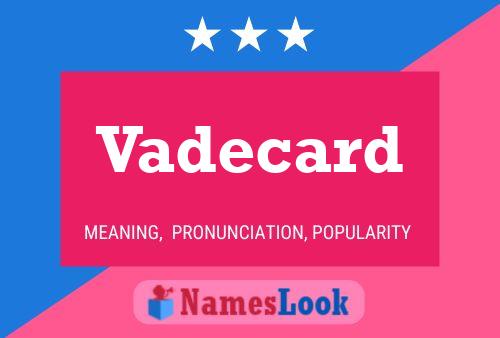 Vadecard Name Poster