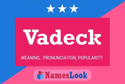 Vadeck Name Poster