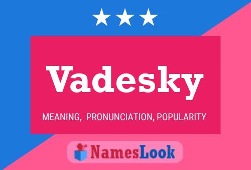 Vadesky Name Poster