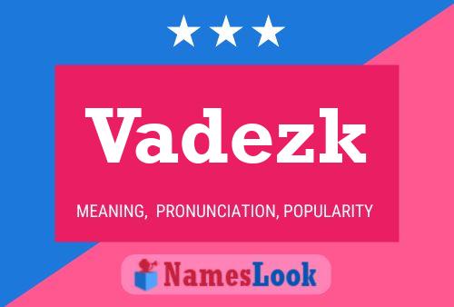 Vadezk Name Poster