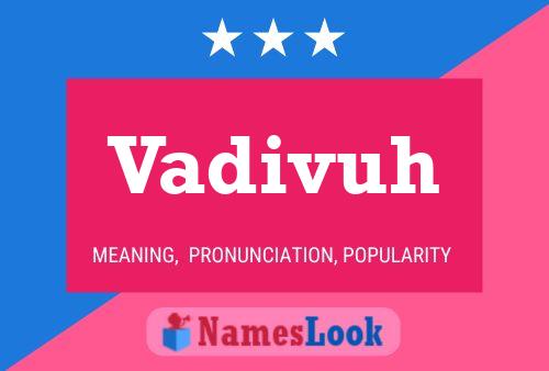 Vadivuh Name Poster