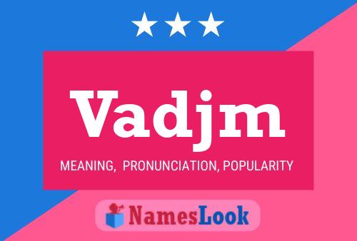 Vadjm Name Poster