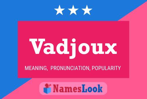 Vadjoux Name Poster