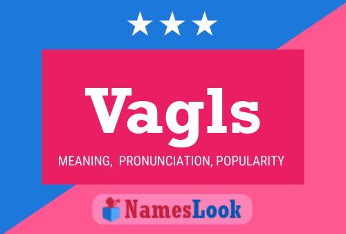 Vagls Name Poster