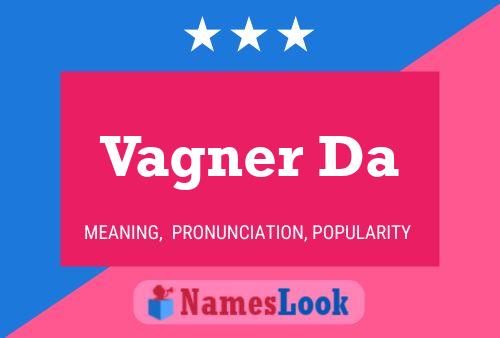 Vagner Da Name Poster