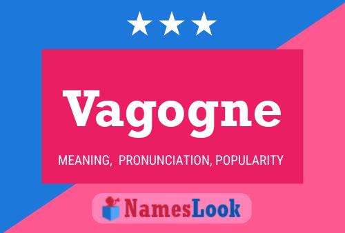 Vagogne Name Poster