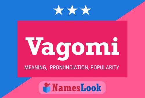 Vagomi Name Poster