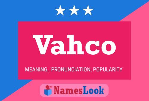 Vahco Name Poster