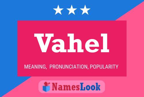 Vahel Name Poster