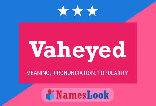 Vaheyed Name Poster