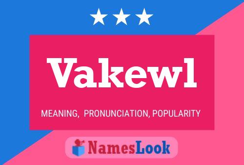 Vakewl Name Poster