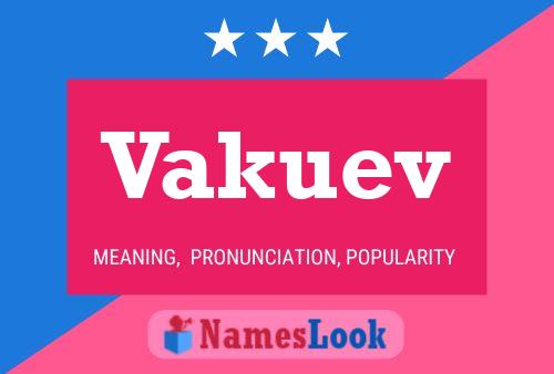 Vakuev Name Poster