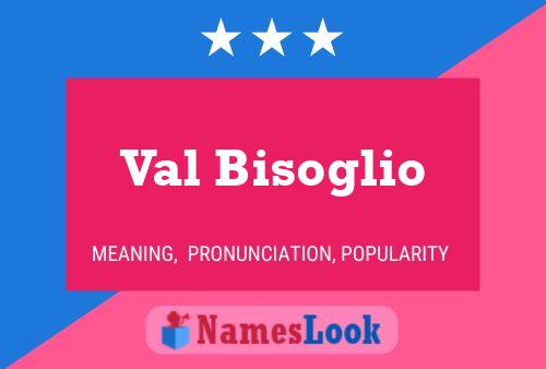 Val Bisoglio Name Poster