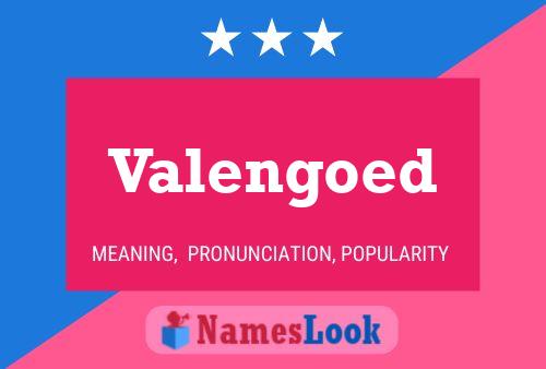 Valengoed Name Poster