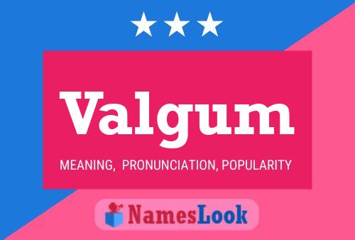 Valgum Name Poster