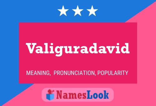 Valiguradavid Name Poster