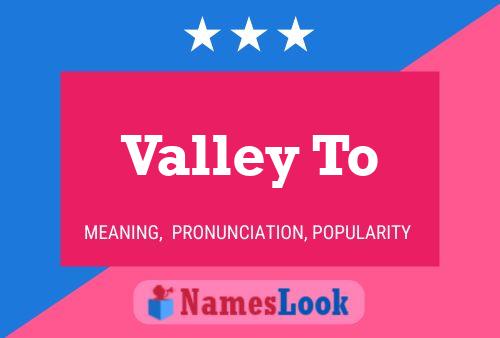 Valley To Name Poster