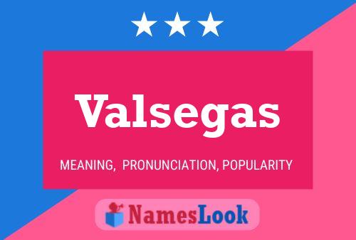 Valsegas Name Poster