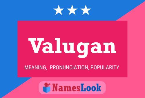 Valugan Name Poster